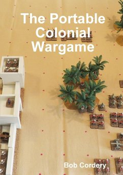 The Portable Colonial Wargame - Cordery, Bob