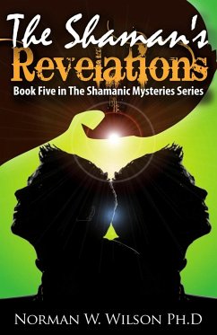 The Shaman's Revelations - Wilson, Norman W.