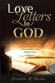 Love Letters to God: An Expression of Love and Gratitude to the Almighty God.