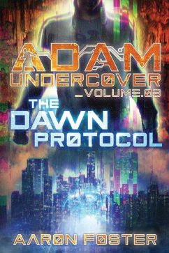 Adam Undercover, The Dawn Protocol - Foster, Aaron