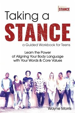 Taking a Stance Guided Workbook for Teens - Morris, Wayne