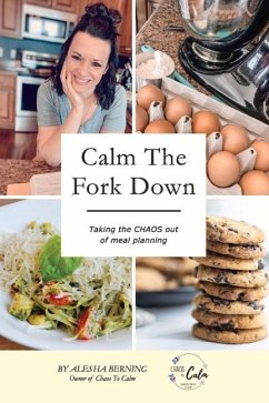 Calm the Fork Down: Taking the Chaos Out of Meal Planning - Berning, Alesha