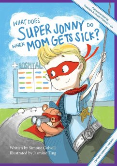 What Does Super Jonny Do When Mom Gets Sick? (CROHN'S disease version). - Colwill, Simone