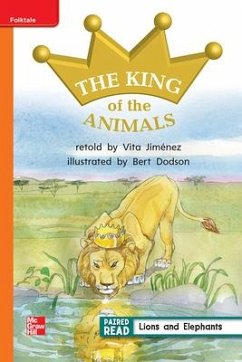 Reading Wonders Leveled Reader the King of the Animals: Approaching Unit 4 Week 1 Grade 1