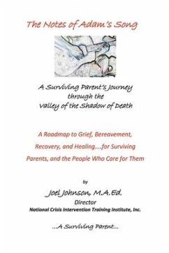 The Notes of Adam's Song: A Surviving Parent's Journey Through the Valley - Johnson, Joel