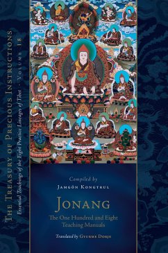 Jonang: The One Hundred and Eight Teaching Manuals: Essential Teachings of the Eight Practice Lineages of Tibet, Volume 18 (the Trea Sury of Precious - Kongtrul, Jamgon; Dorje, Gyurme