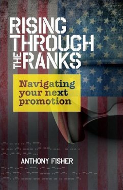 Rising Through The Ranks: Navigating Your Next Promotion - Fisher, Anthony