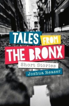 Tales from the Bronx: Short Stories - Reaser, Joshua