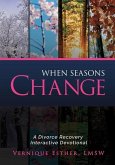 When Seasons Change: A Divorce Recovery Interactive Devotional