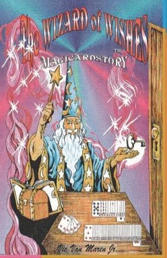 The Wizard of Wishes: A Magicardstory(TM) - Mimms, Michael; Maren, Vic H. van