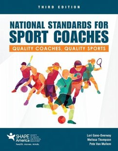 National Standards for Sport Coaches: Quality Coaches, Quality Sports - Gano-Overway, Lori; Thompson, Melissa; Mullem, Pete Van