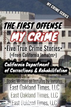 My Crime Series - The First Offense: Five True Crime Stories From California Inmates - MacDonald, Tio