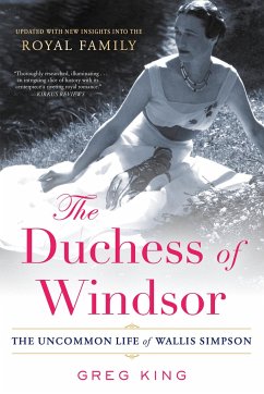 The Duchess of Windsor: The Uncommon Life of Wallis Simpson - King, Greg