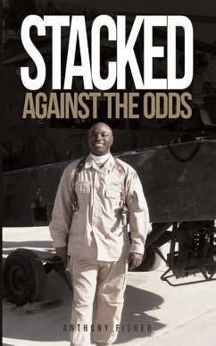 Stacked Against the Odds - Fisher, Anthony E.