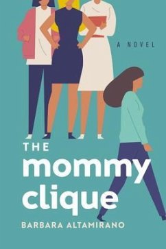 The Mommy Clique (eBook, ePUB) - Altamirano, Barbara