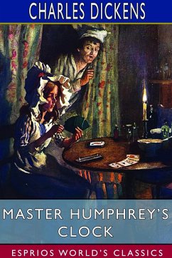 Master Humphrey's Clock (Esprios Classics) - Dickens, Charles