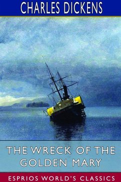 The Wreck of the Golden Mary (Esprios Classics) - Dickens, Charles