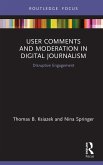 User Comments and Moderation in Digital Journalism