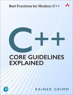 C++ Core Guidelines Explained: Best Practices for Modern C++ - Grimm, Rainer