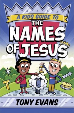 A Kid's Guide to the Names of Jesus - Evans, Tony