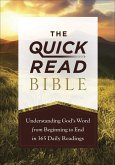 The Quick-Read Bible: Understanding God's Word from Beginning to End in 365 Daily Readings