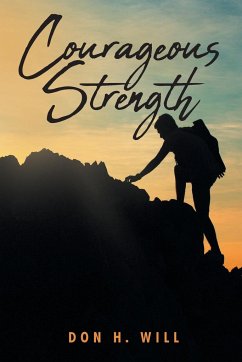 Courageous Strength - Will, Don H.
