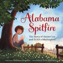 Alabama Spitfire: The Story of Harper Lee and To Kill a Mockingbird - Hegedus, Bethany