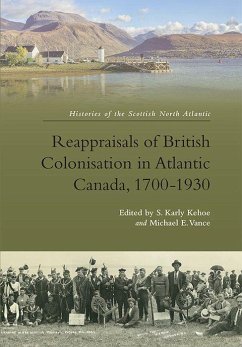 Reappraisals of British Colonisation in Atlantic Canada, 1700-1930