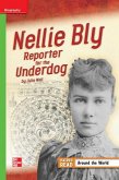 Reading Wonders Leveled Reader Nellie Bly: Reporter for the Underdog: Beyond Unit 3 Week 4 Grade 4