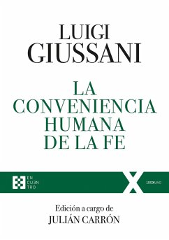 La conveniencia humana de la fe (eBook, PDF) - Giussani, Luigi