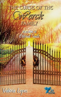 The Curse of The Werck Family: Eternal Souls - Lopes, Valeria
