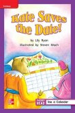 Reading Wonders Leveled Reader Kate Saves the Date!: Ell Unit 3 Week 1 Grade 1 Reading Wonders Leveled Reader Kate Saves the Date!: Ell Unit 3 Week 1 Grade 1