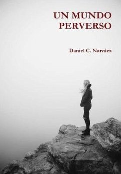UN MUNDO PERVERSO - Narváez, Daniel C.