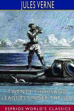 Twenty Thousand Leagues Under the Sea (Esprios Classics) - Verne, Jules
