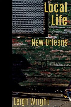 Local Life: New Orleans - Wright, Leigh