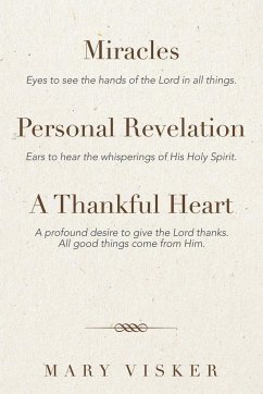 Miracles, Personal Revelations, a Thankful Heart - Visker, Mary