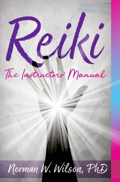 Reiki - The Instructors' Manuals - Wilson, Norman W.