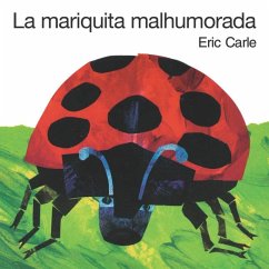 La Mariquita Malhumorada - Carle, Eric