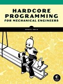 Hardcore Programming for Mechanical Engineers: Build Engineering Applications from Scratch