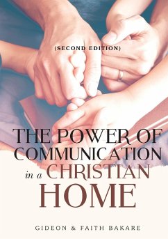 The Power of Communication in a Christian Home - Bakare, Gideon; Bakare, Faith