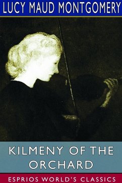 Cover Kilmeny of the Orchard (Esprios Classics)
