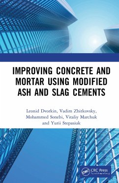 Improving Concrete and Mortar using Modified Ash and Slag Cements - Dvorkin, Leonid; Zhitkovsky, Vadim; Sonebi, Mohammed