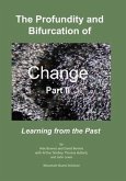 The Profundity and Bifurcation of Change Part II: Learning from the Past