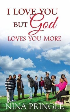 I Love You: But God Loves You More - Pringle, Nina