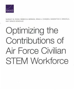 Optimizing the Contributions of Air Force Civilian STEM Workforce - Ross, Shirley M.; Herman, Rebecca; Chindea, Irina A.