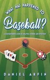 What Has Happened To Baseball? A Concentrated Look at Analytics, Poker, and Intuition (eBook, ePUB)