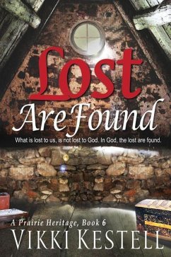 Lost Are Found (A Prairie Heritage, Book 6) - Kestell, Vikki