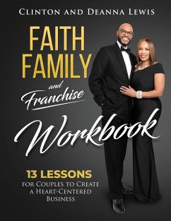 Faith, Family, and Franchise Workbook - Lewis, Clinton & DeAnna