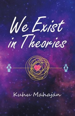 We Exist in Theories - Mahajan, Kuhu