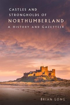 Castles and Strongholds of Northumberland - Long, Brian